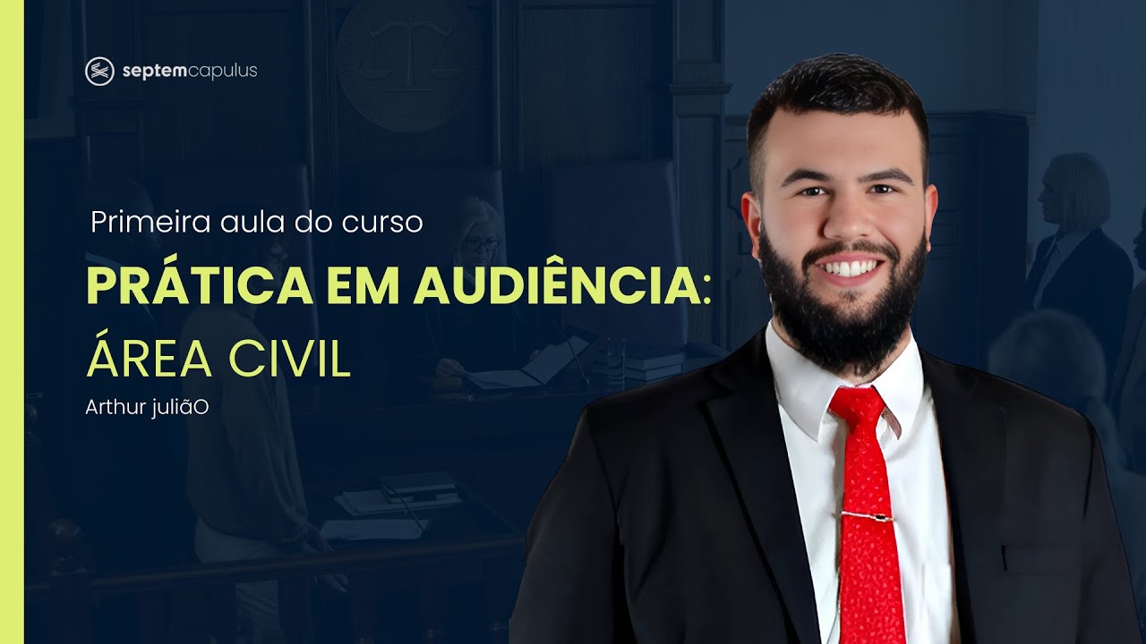 Primeira aula de Prática em Audiência - Área Civil
