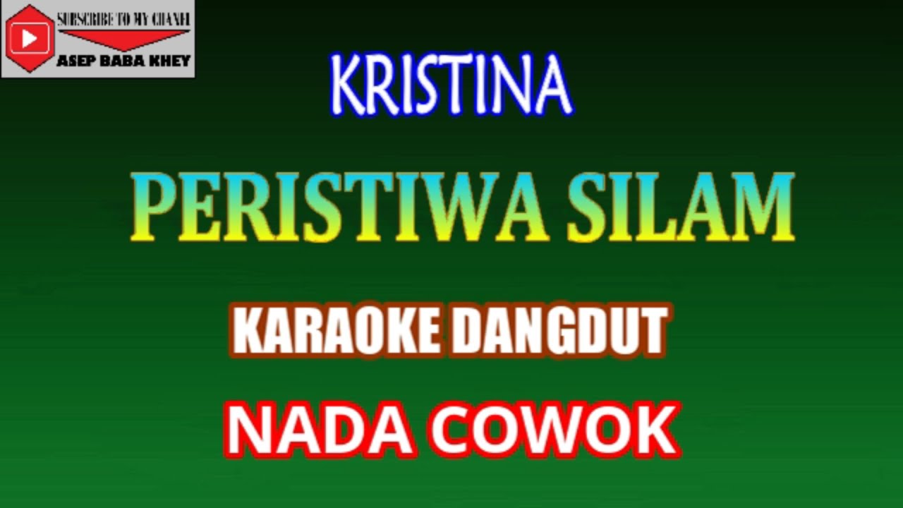 KARAOKE DANGDUT PERISTIWA SILAM - KRISTINA (COVER) NADA COWOK DISmayor