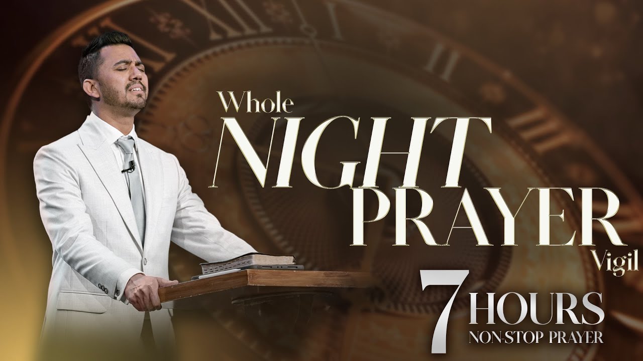 WHOLE NIGHT PRAYER VIGIL  [11:00PM - 6:00AM] | @AnkitSajwanMinistries