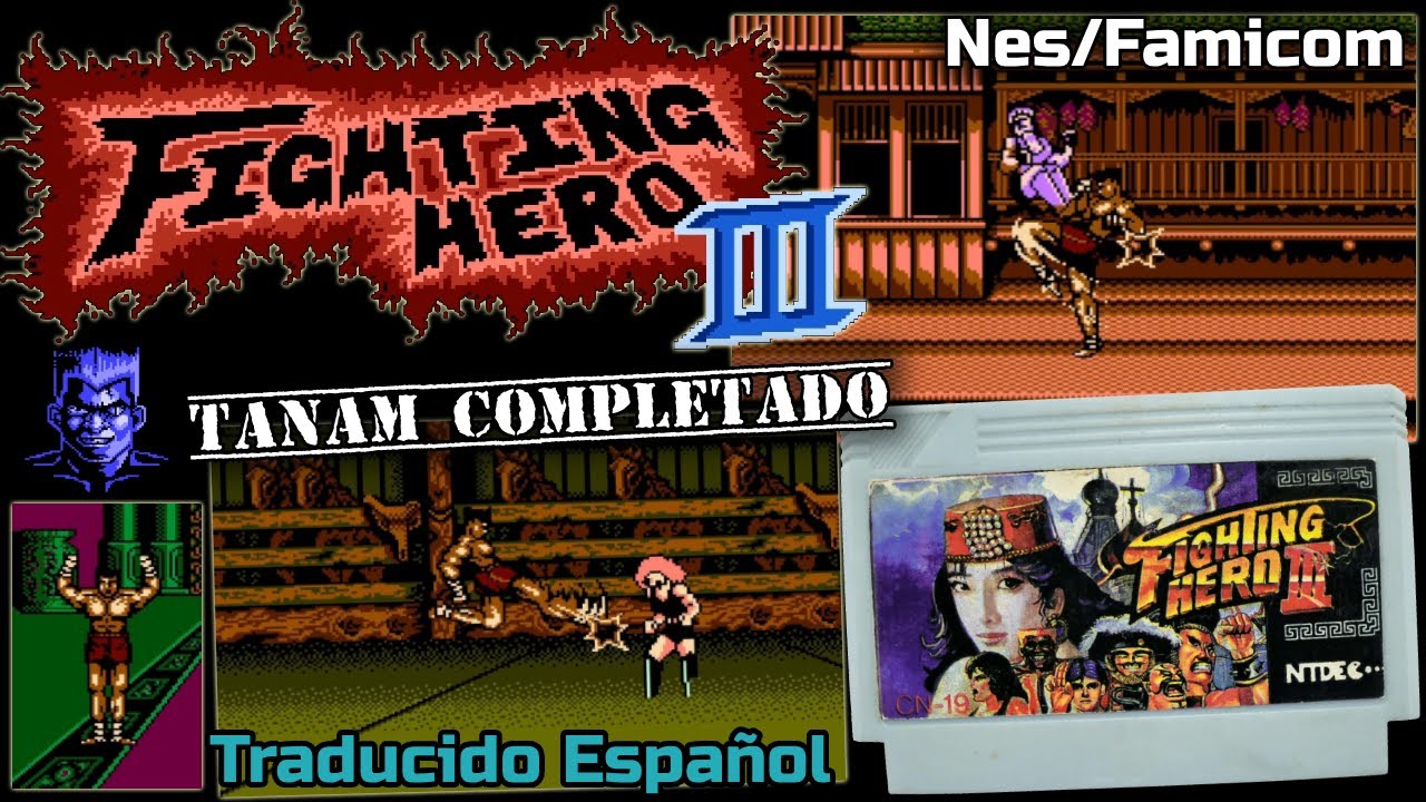 Fighting Hero 3 (Tanam Completado) (Trad. Español) NES - FAMICOM