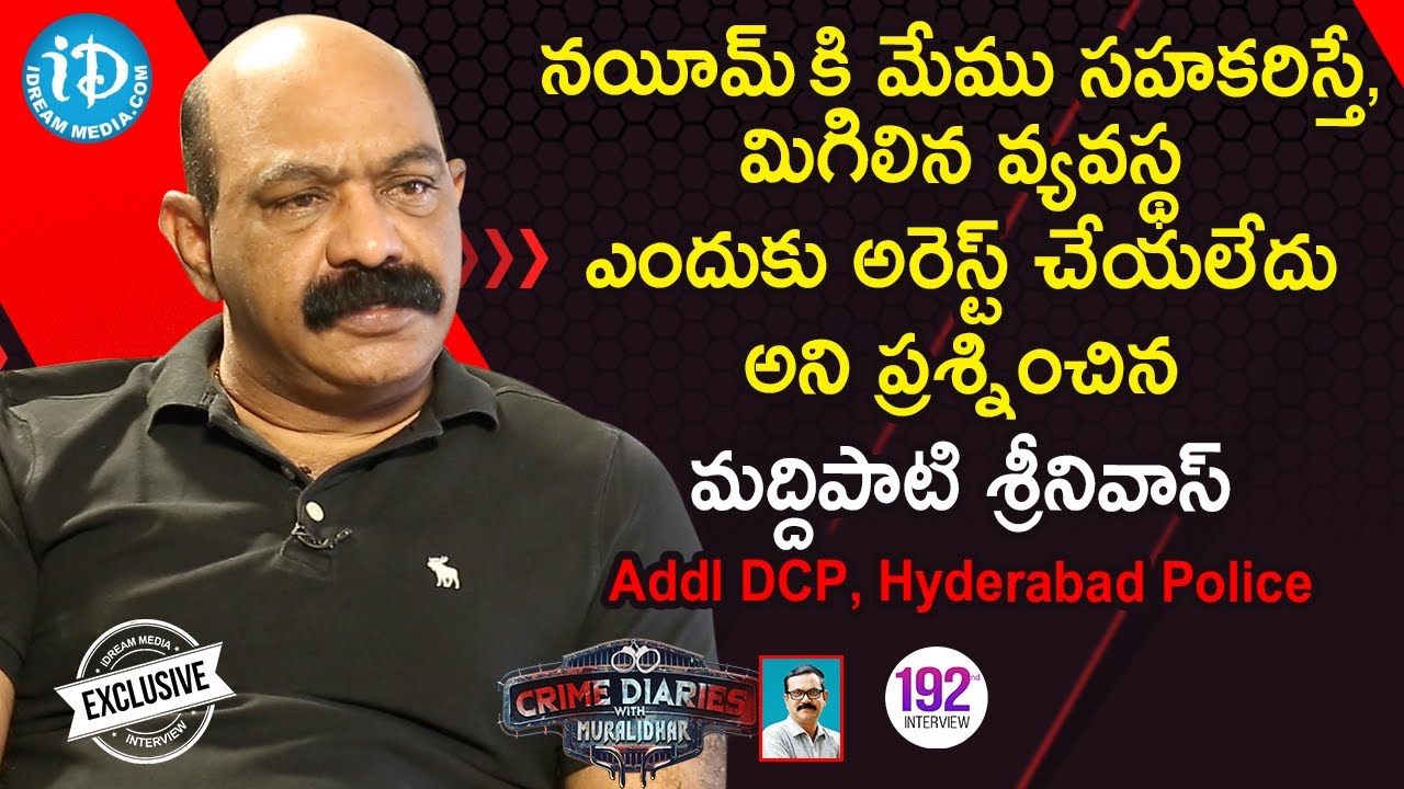 Hyderabad Additional DCP Maddipati Srinivas Full Interview | Crime Diaries With Muralidhar #192