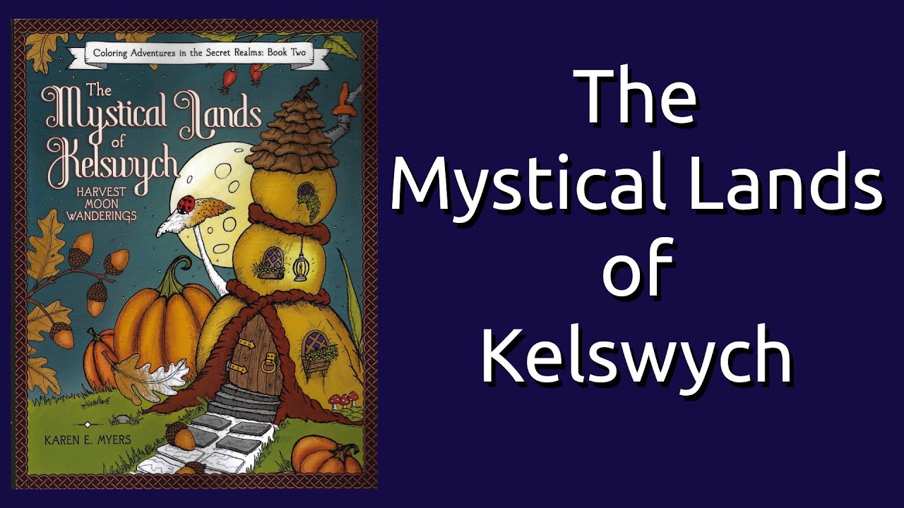 The Mystical Lands of Kelswych by Karen E. Myers Coloring Book Flip Through