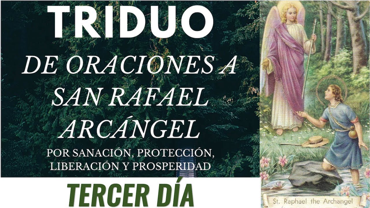 TRIDUO DE ORACIONES A SAN RAFAEL ARC&Aacute;NGEL | SANACI&Oacute;N, PROTECCI&Oacute;N, LIBERACI&Oacute;N Y PROSPERIDAD - D3