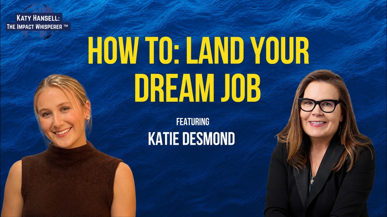How To Land Your Dream Job with Katie Desmond