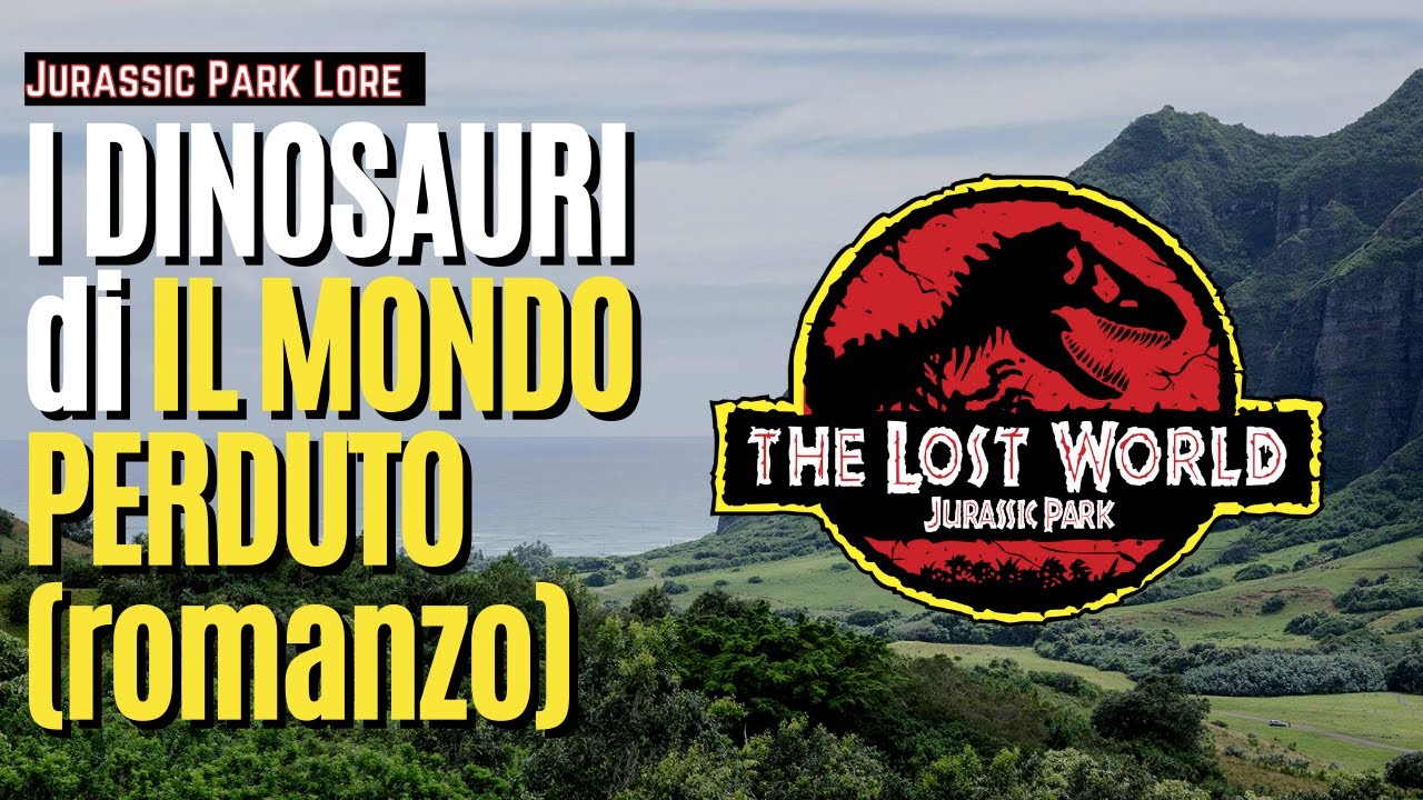 I DINOSAURI di IL MONDO PERDUTO (romanzo) - Jurassic Park Lore
