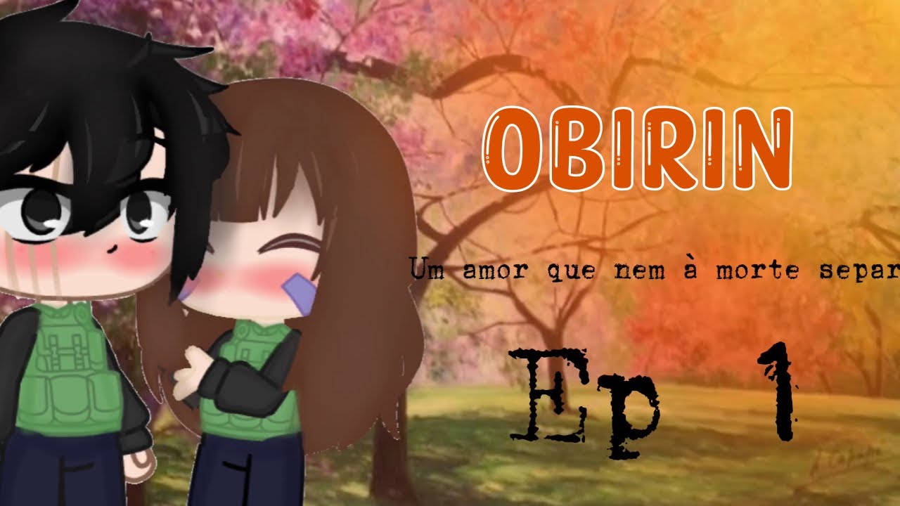 Um amor que nem à morte separa mine série Obirin Ep 1