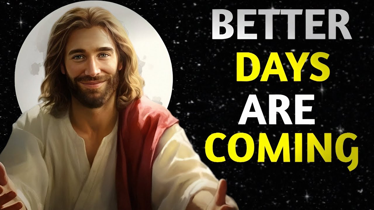 💌Jesus says : 🌈 Better days are coming my child ✝️||god's message today💞#godmessage #godsays #jesus