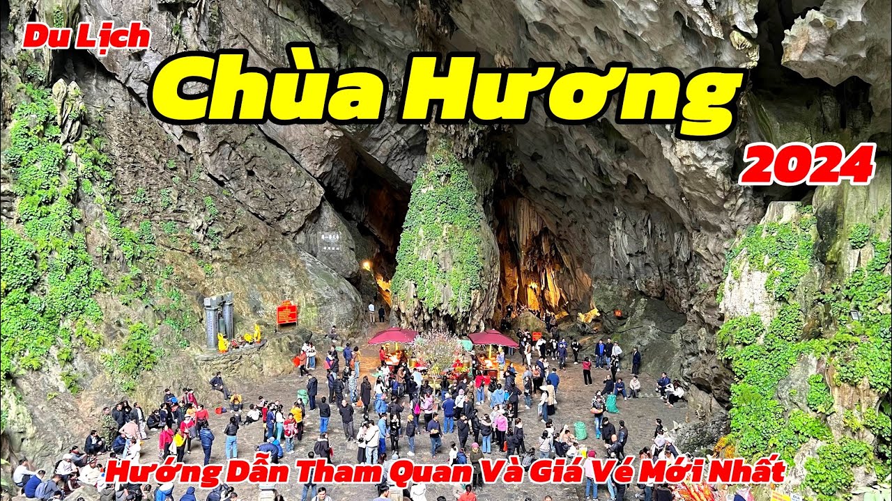 Chùa Hương 2024 | Khám Phá Vẻ Đẹp Nam Thiên Đệ Nhất Động | Hướng Dẫn Tham Quan Và Giá Vé Chi Tiết