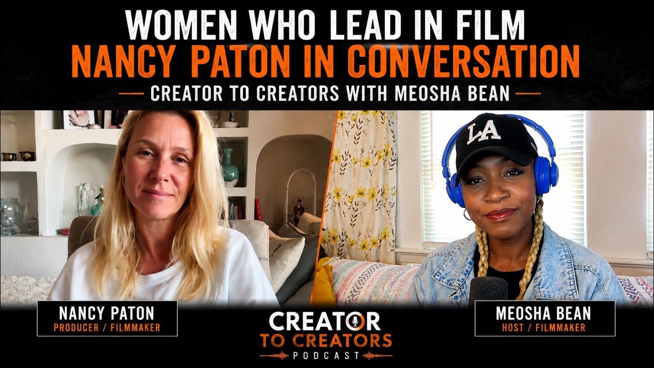 Women Who Lead in Film Nancy Paton in Conversation  Creator to Creators With Meosha Bean