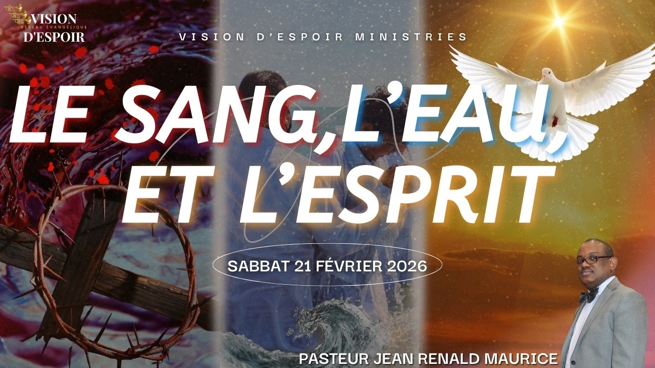 Le Sang, L'Eau, et L'Esprit | Pasteur J R Maurice  | Sabbat 21 FEvrier 2026 | VISION D'ESPOIR TV