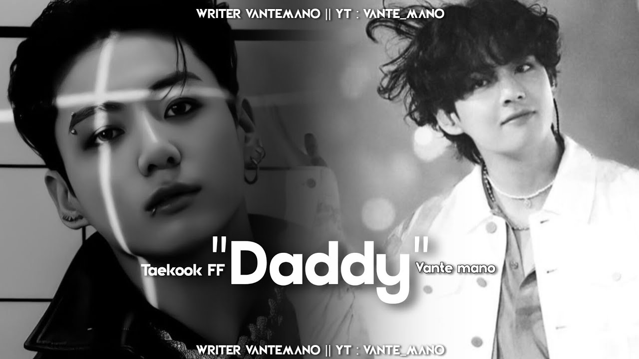 ᴅᴀᴅᴅʏ ᴘᴀʀᴛ 1/?💋🌚  ||  ᴋɪᴍ 𝗫 ᴊᴇᴏɴ   𝐎𝐍𝐄𝐒𝐇𝐎𝐓 𝐅𝐅 ||   𝐎𝐍𝐄𝐒𝐇𝐎𝐓 𝐅𝐅  || +#bts #kimtaehyung  #taekook