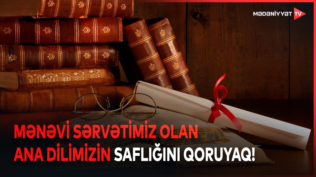 Ana dilimiz xalqımızın tarixən təşəkkül tapmış milli sərvətidir