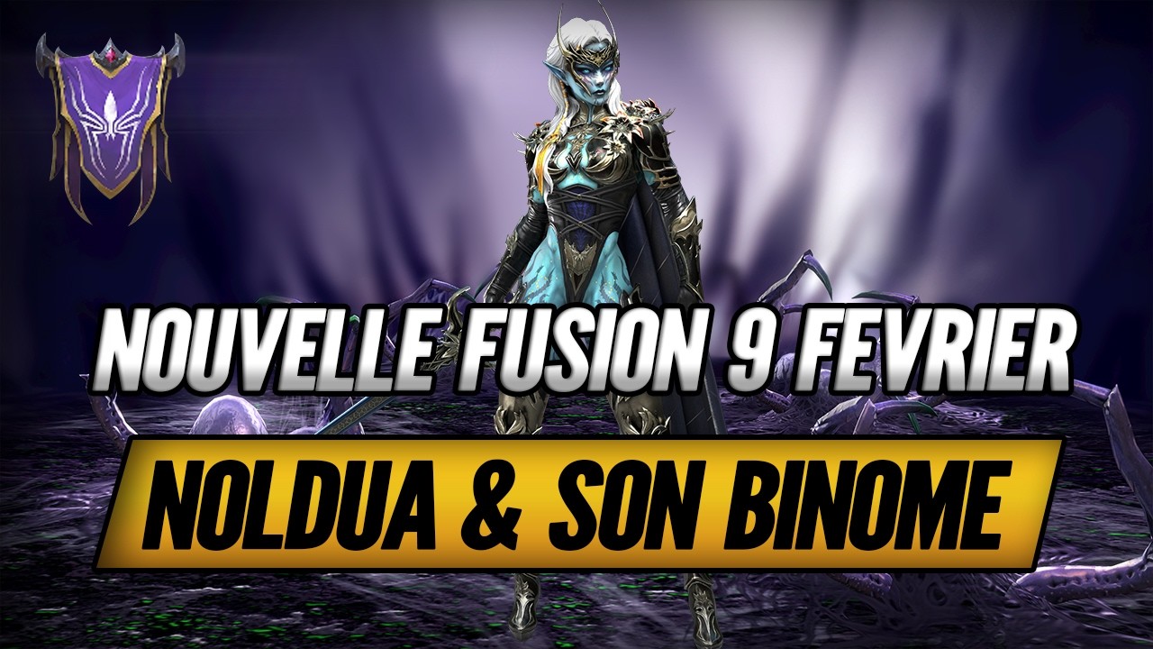 Nouvelle Fusion 9 Février : Noldua avec un binôme ! - Raid Shadow Legends