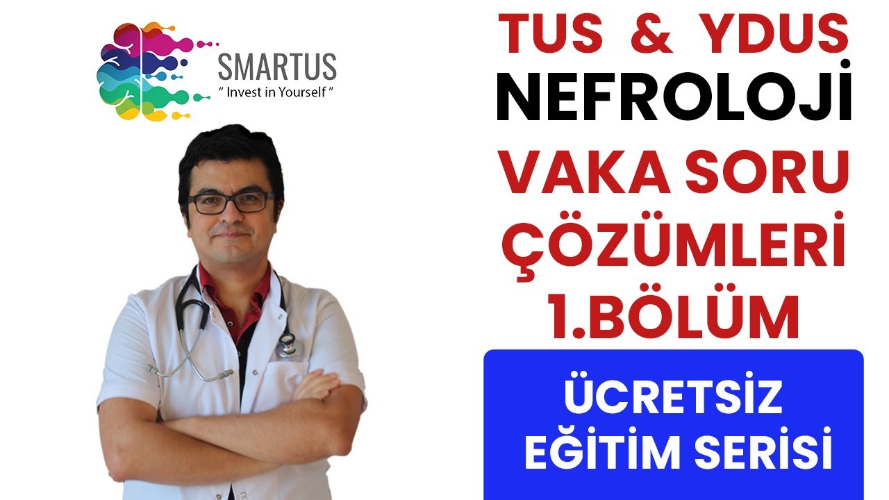 TUS NEFROLOJİ VAKA SORU ÇÖZÜMLERİ 1. BÖLÜM -  TUS VİDEOLARI - YDUS HAZIRLIK EĞİTİMLERİ