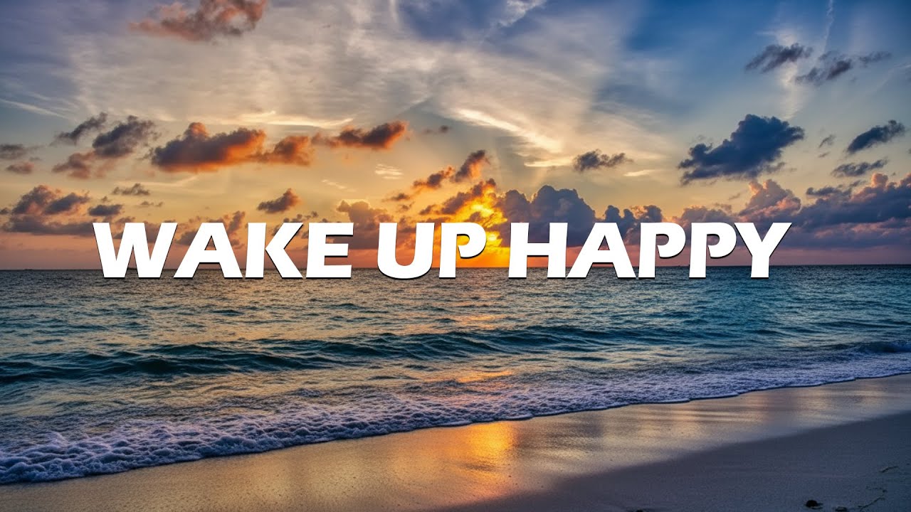 Wake Up Happy ☕ Positive Music to Start Your Day☀️ Good Morning 2025