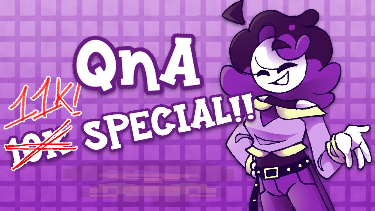 QnA! Questions! Answers! More! or something... (11k subscriber special)