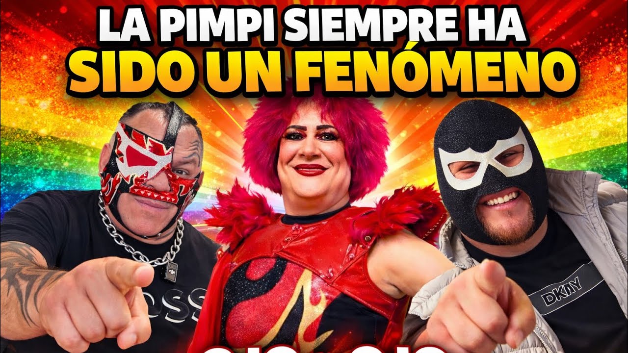 LA PIMPI SIEMPRE HA SIDO UN FENOMENO