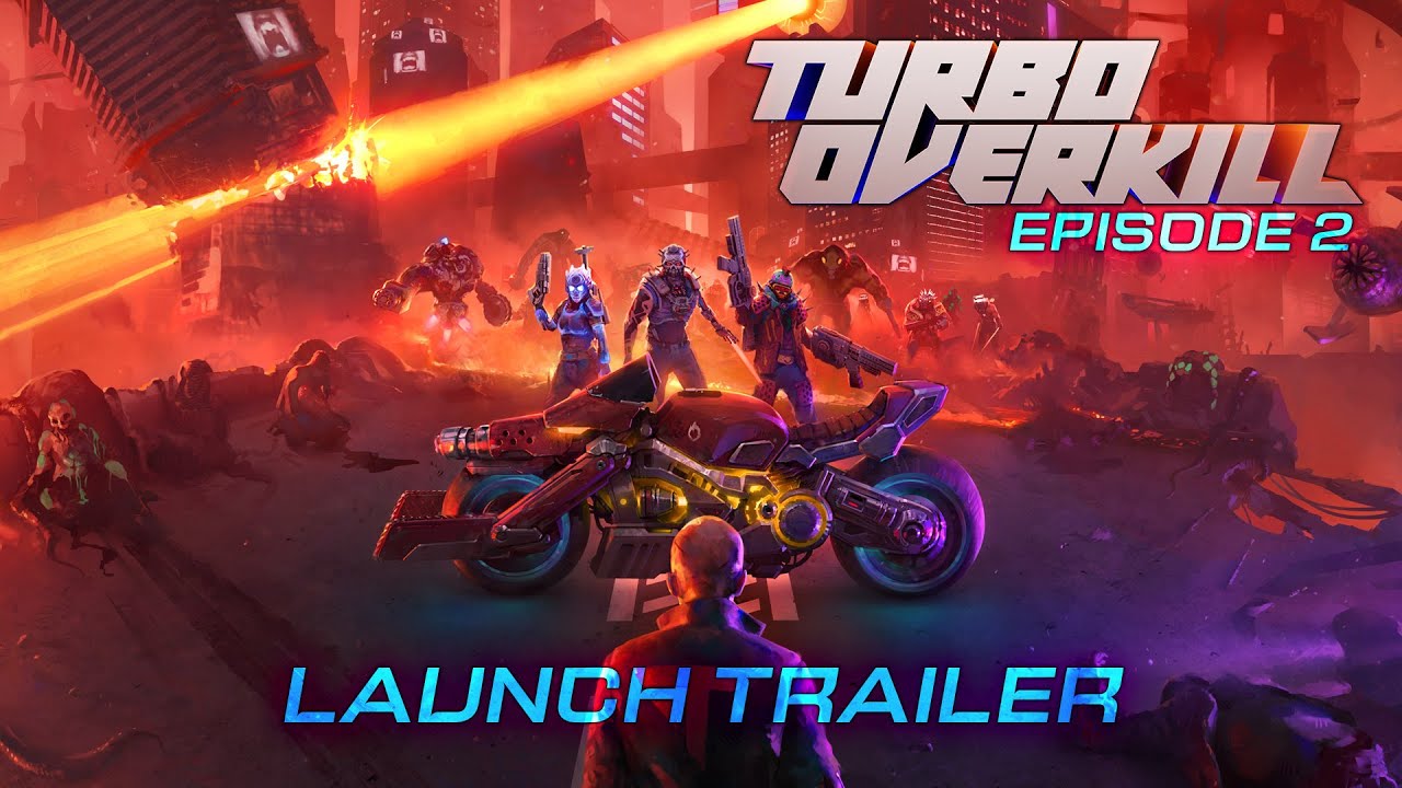 Turbo Overkill: Episode 2 | Launch Trailer