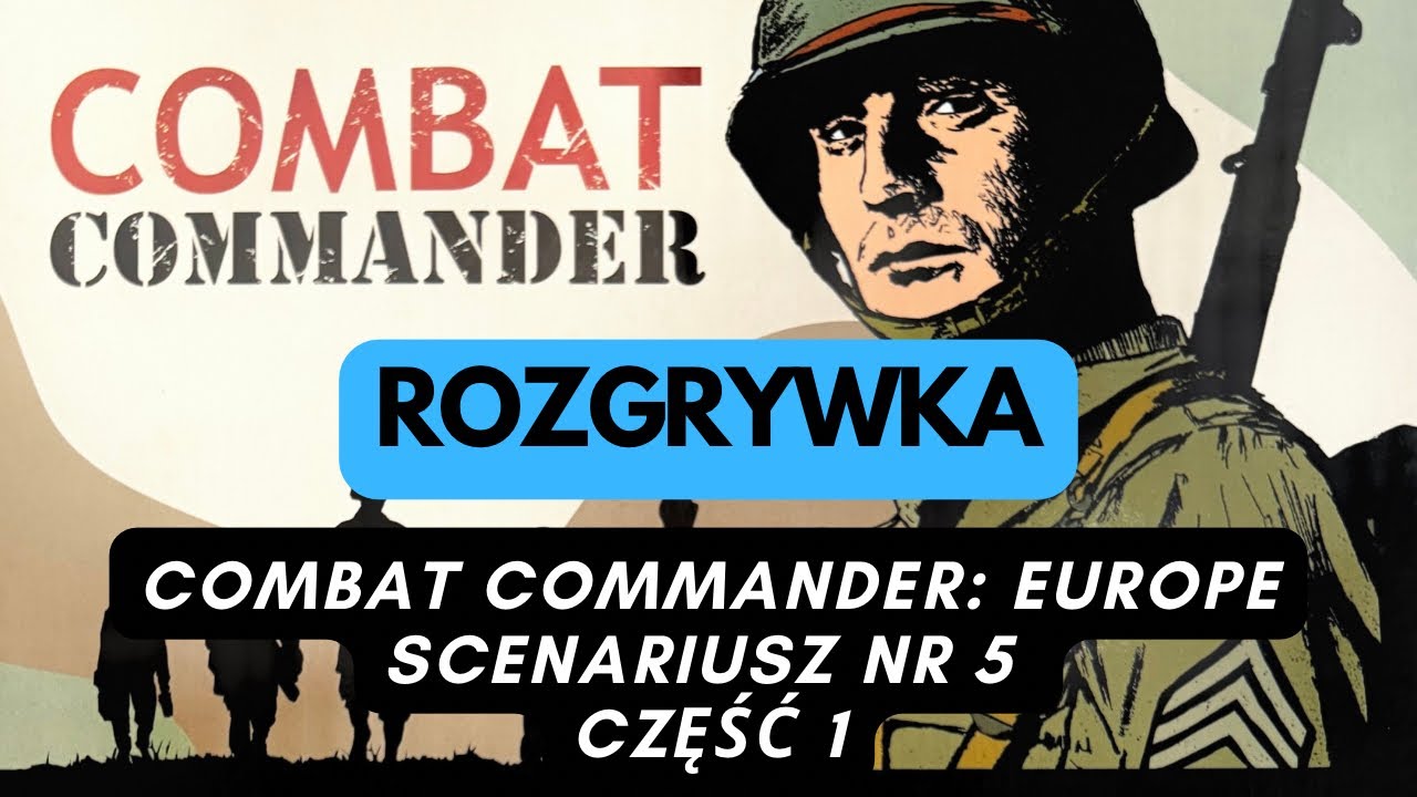 🇵🇱 (1161) Combat Commander: Europe - rozgrywka - scenariusz nr 5 (część 1) (PL)