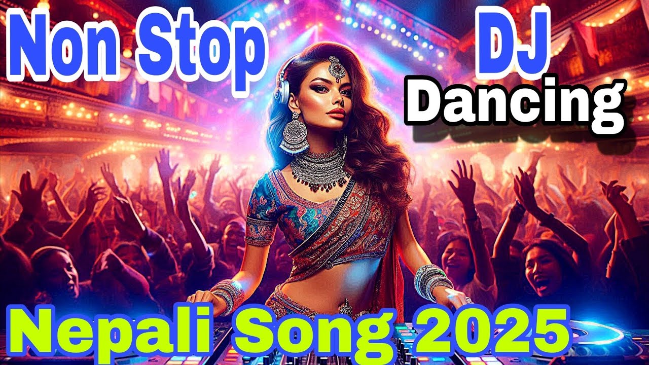 Nepali Song 2025 || Dancing Song || Non Stop DJ 