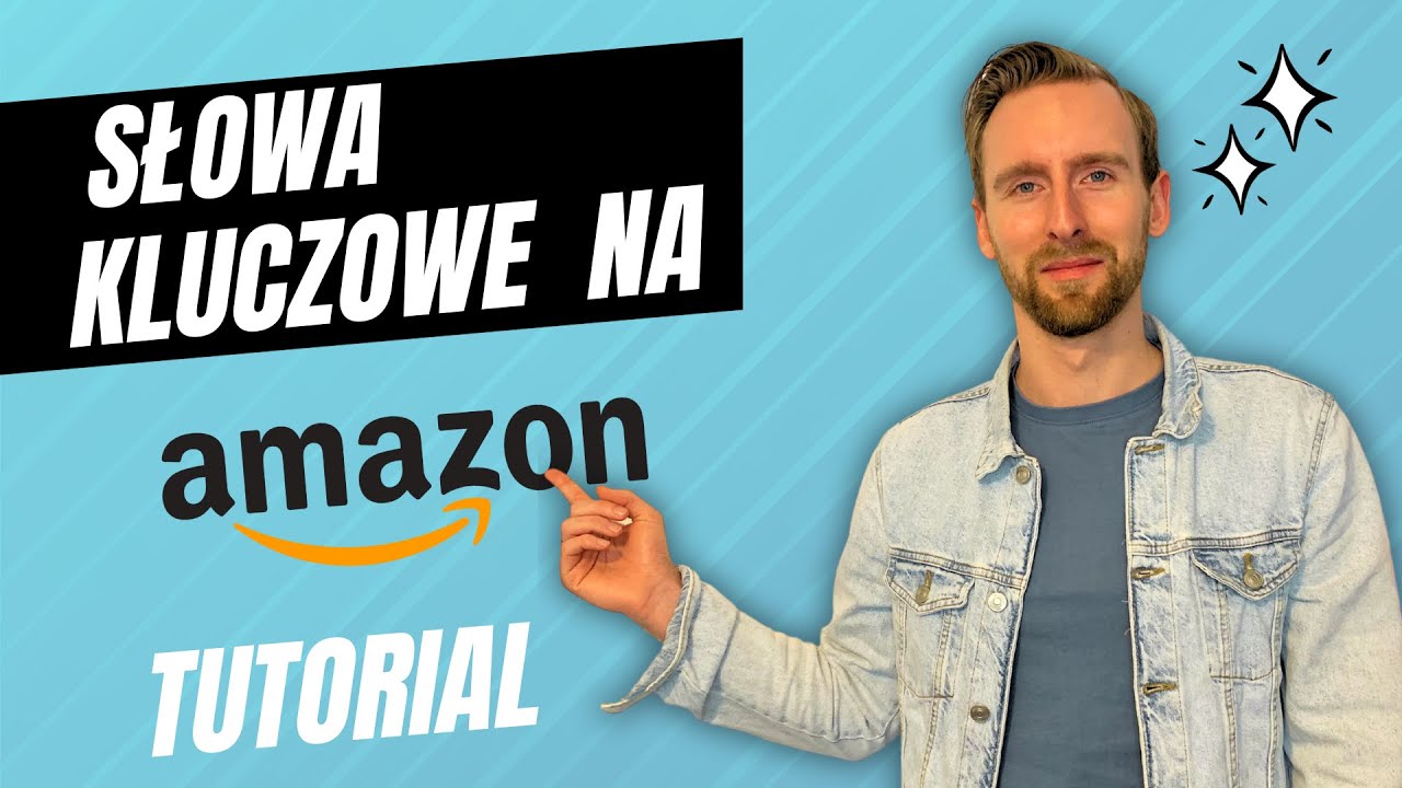 Słowa kluczowe na Amazon - jak je skutecznie szukać i analizować? | TUTORIAL krok po kroku