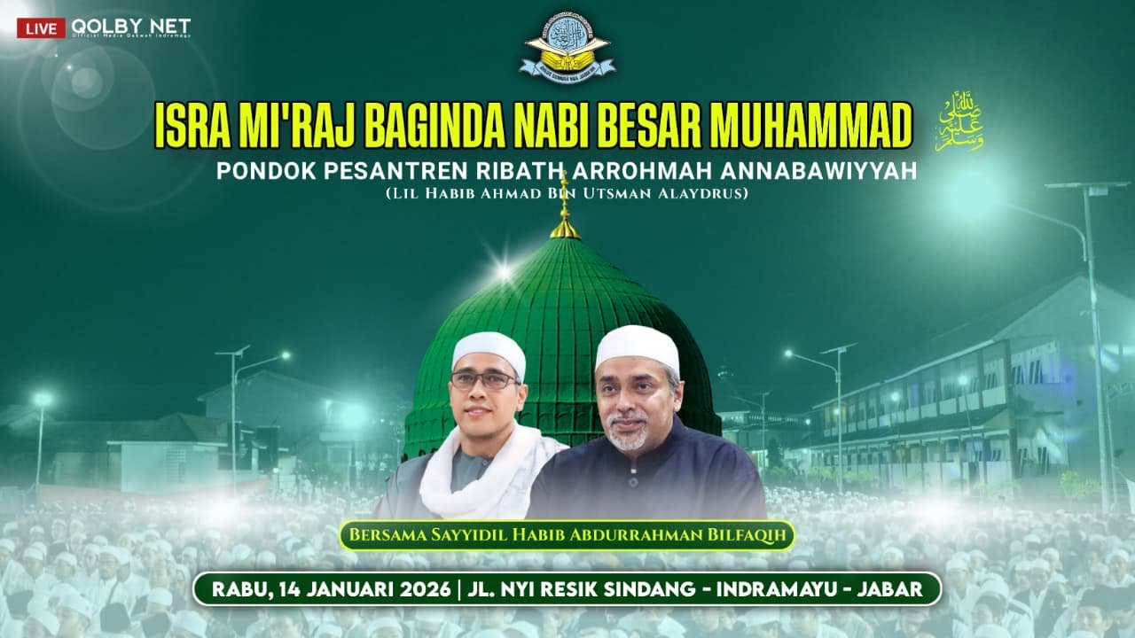 LIVE Peringatan Isra Mi'raj Nabi Muhammad SAW. 1447 H. PP. Ribath Arrohmah Annabawiyyah | 14Jan 2026