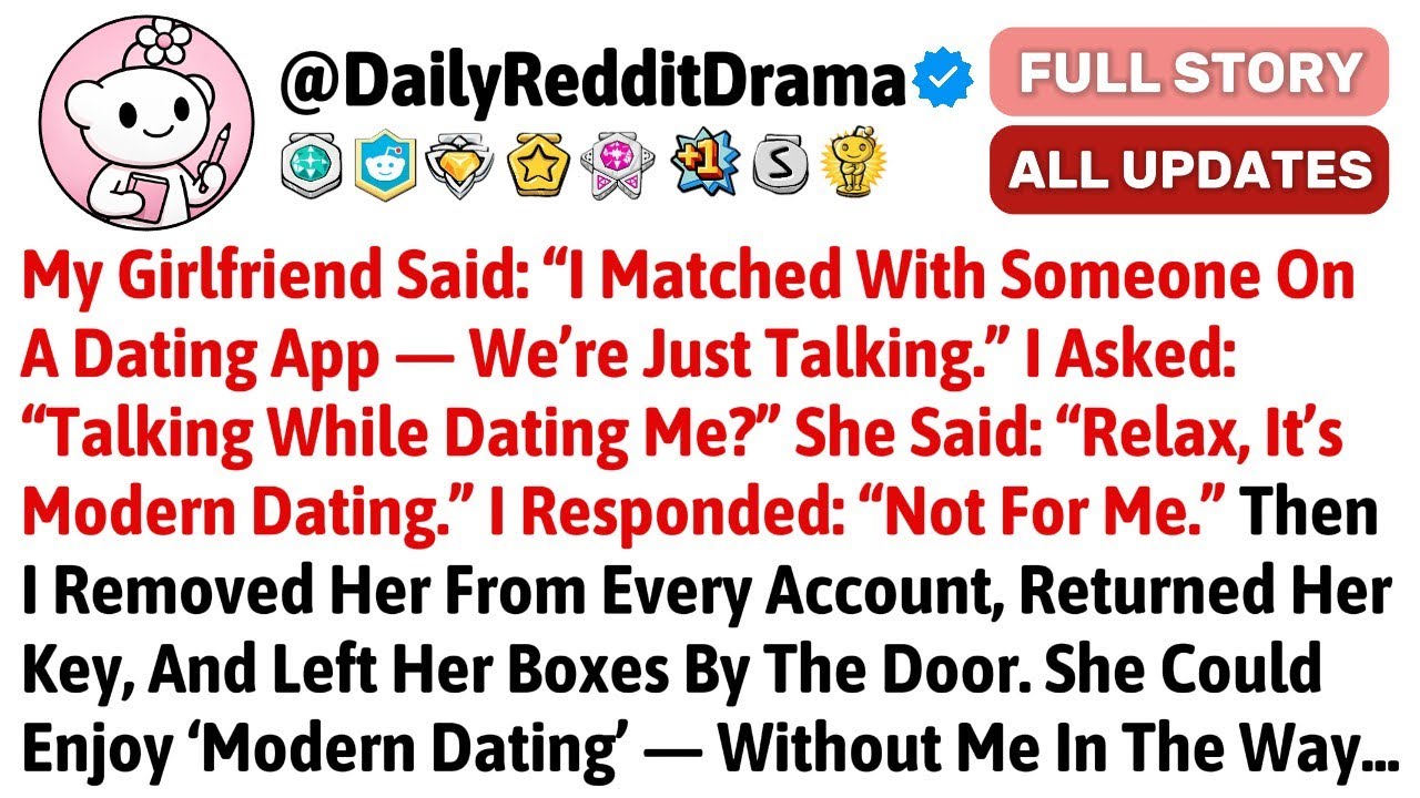 My Girlfriend Said: “I Matched With Someone On A Dating App — We’re Just Talking.” //Reddit Stories