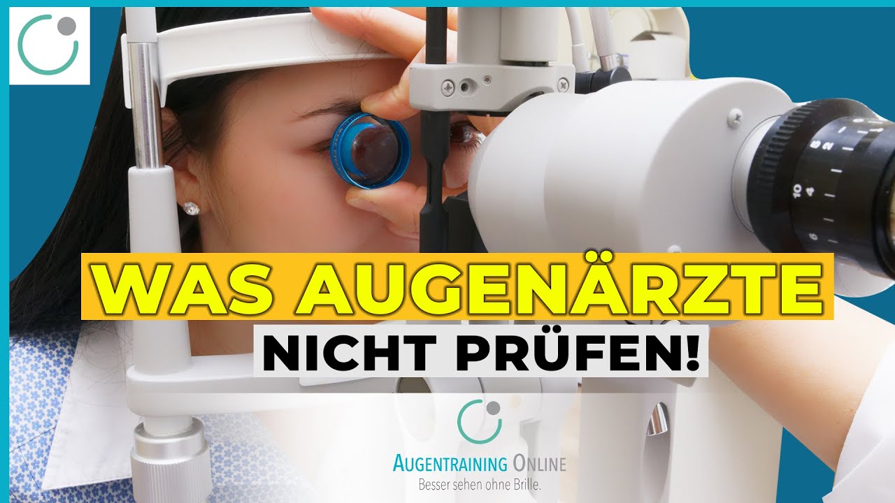 Was Augenärzte NICHT prüfen! Besser Sehen mit AUGENTRAINING!