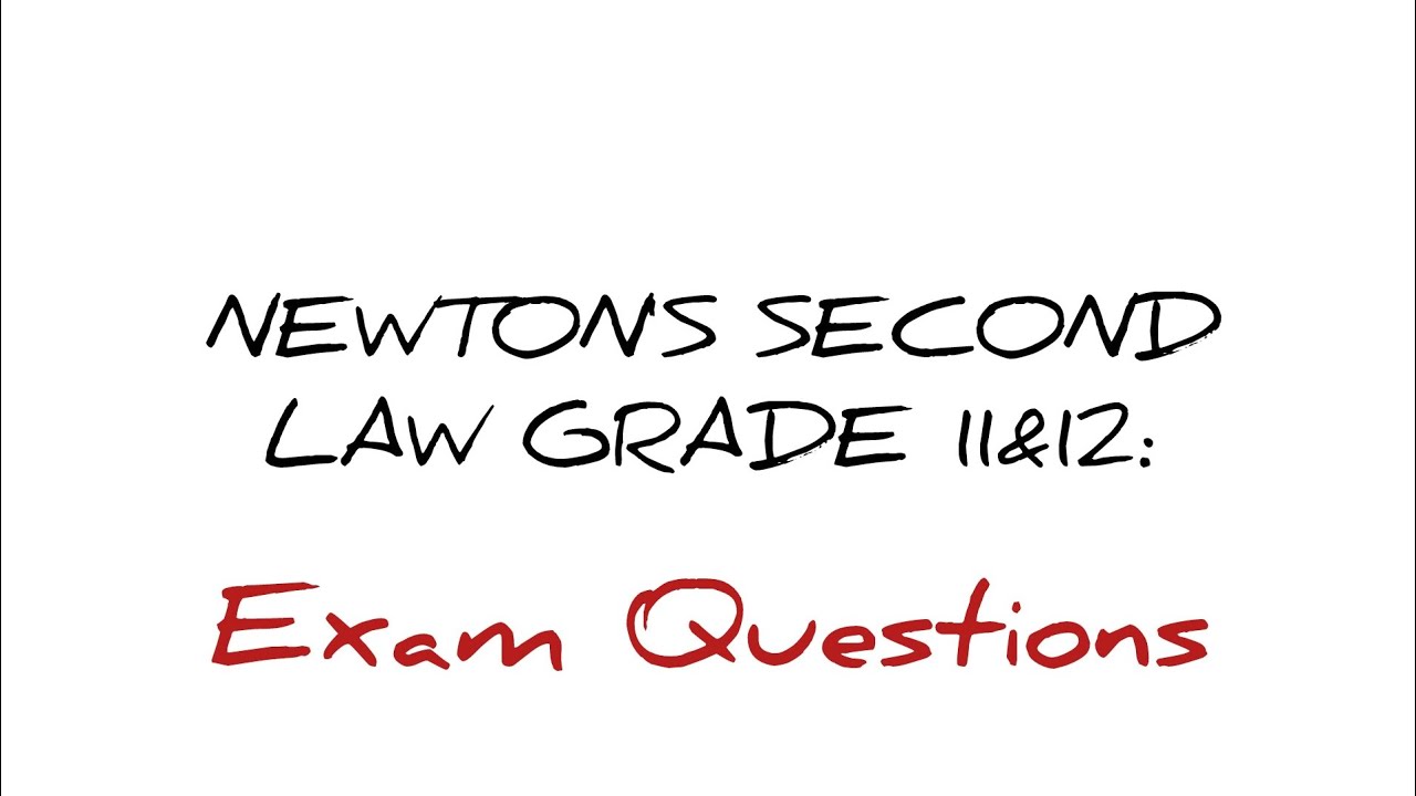 NEWTON'S SECOND LAW GRADE 11 & 12 : WORKED EXAM QUESTIONS (Continued)