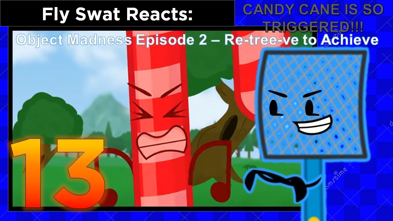 Fly Swat Reacts: Object Madness Episode 2 - Re-tree-ve to Achieve - Episode 13