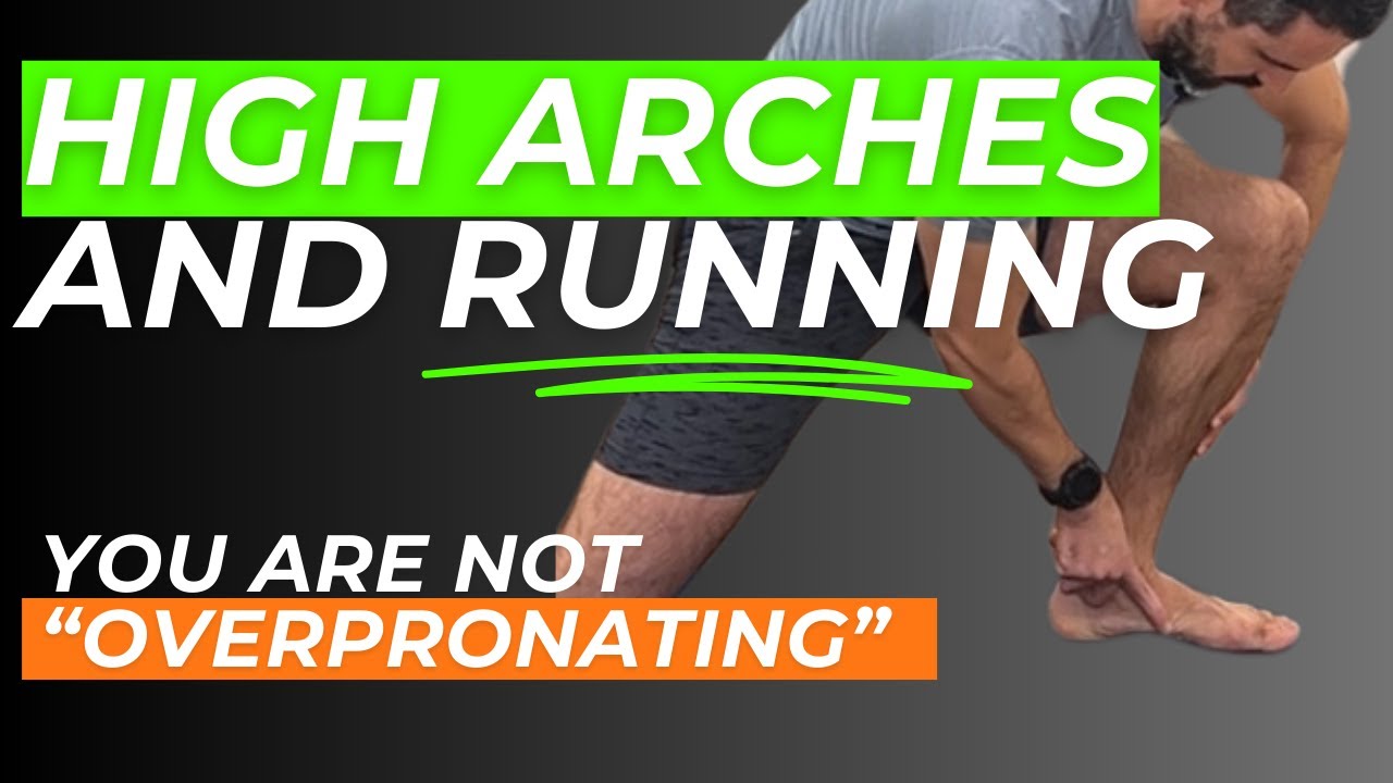 Running with High Arches (You Aren't 