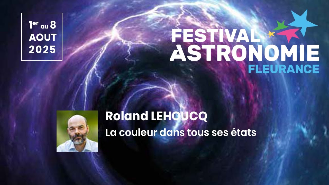 La couleur dans tous ses états par Roland LEHOUCQ au Festival d'Astronomie de Fleurance