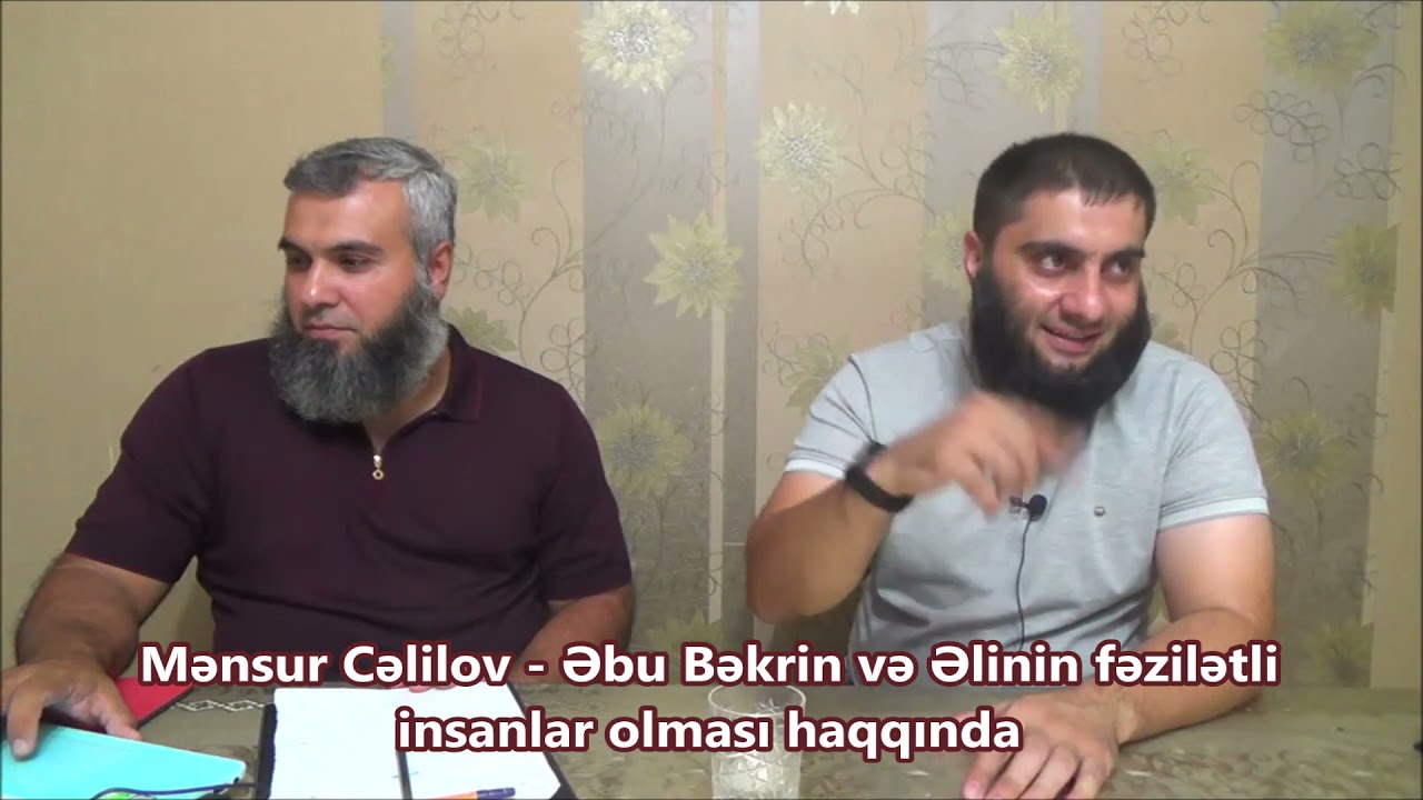 Mənsur Cəlilov - Əbu Bəkrin və Əlinin fəzilətli insanlar olması haqqında