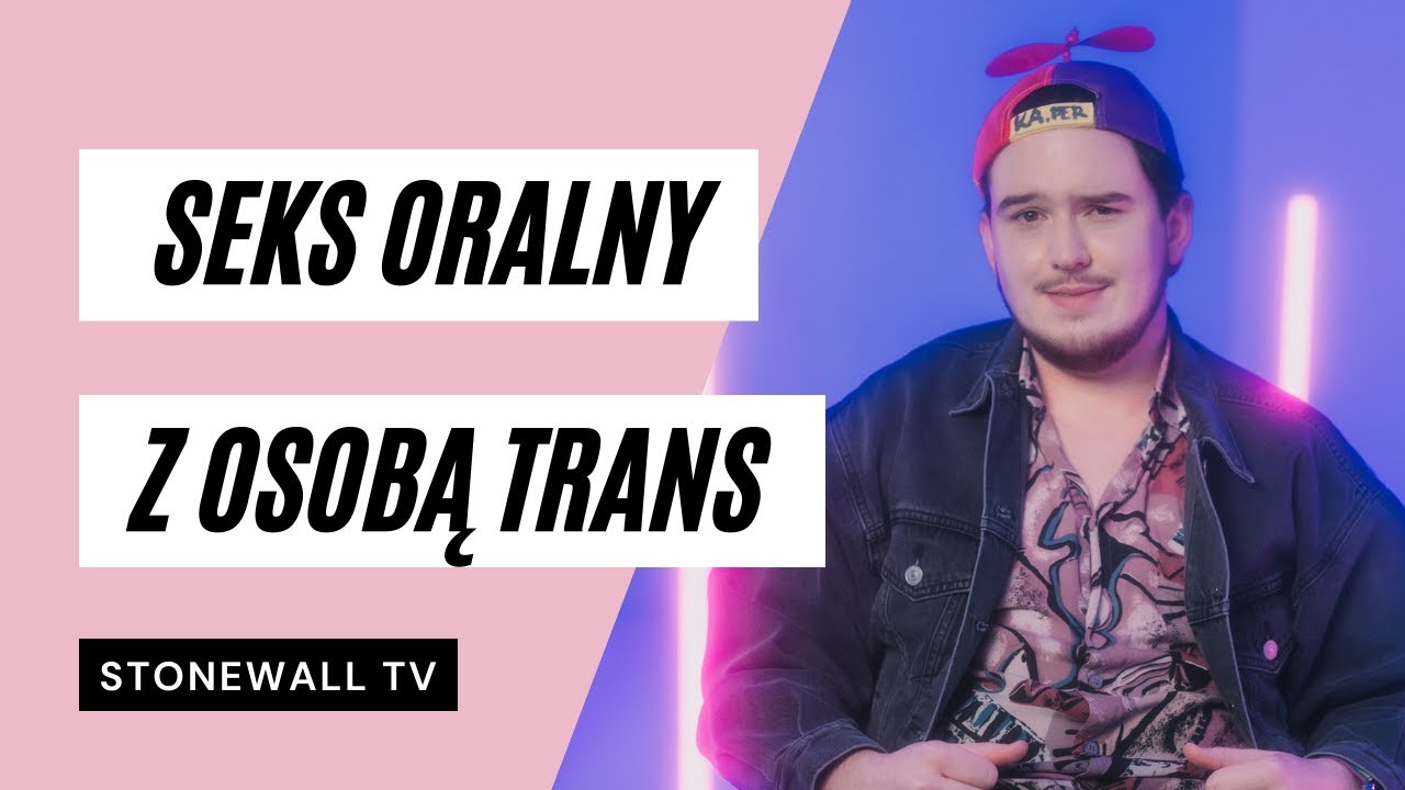 Seks oralny z osobą trans - poradnik