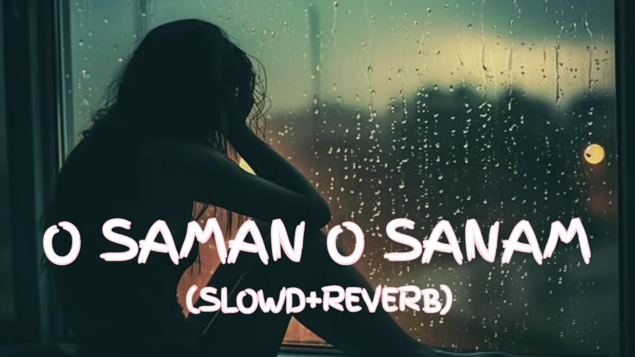 O Sanam O Sanam - [ Slowed+Reverb ] Udit Narayan & Pamela jain | Old Lofi Song