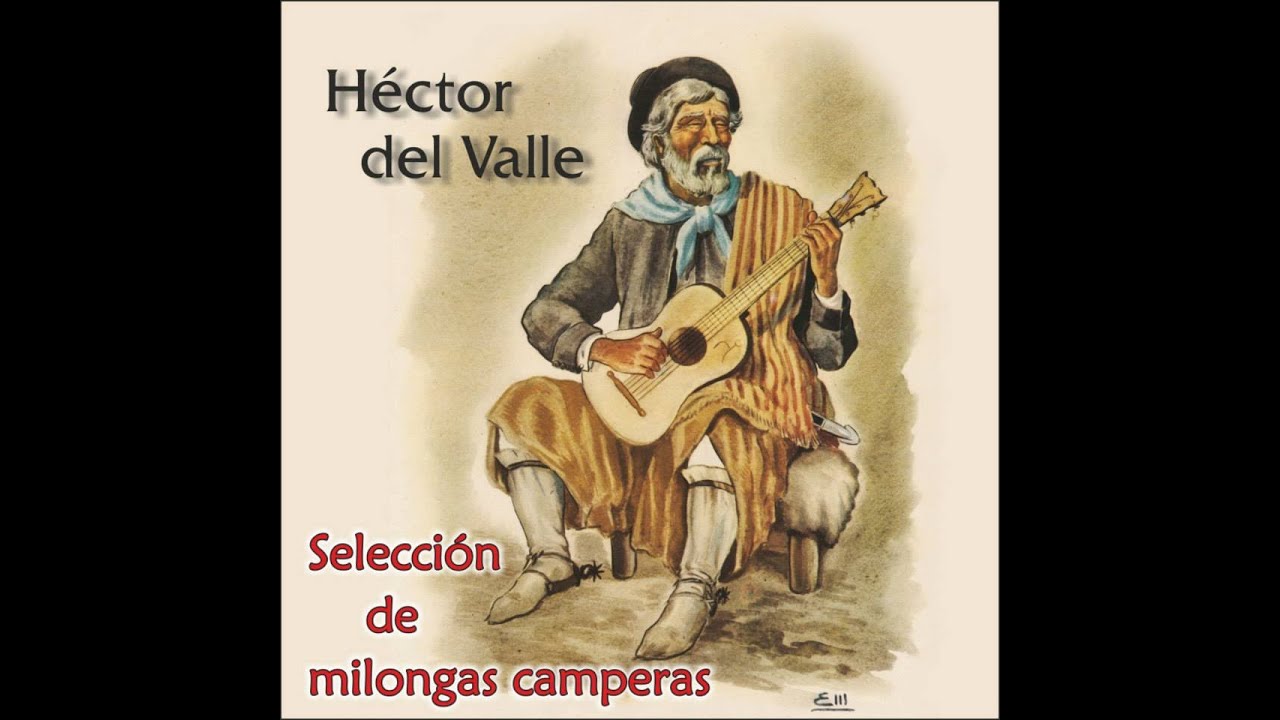 Héctor del Valle - El Criador De Los Overos (Milonga)