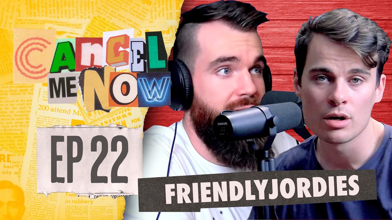 Friendly Jordies | Cancel Me Now #22