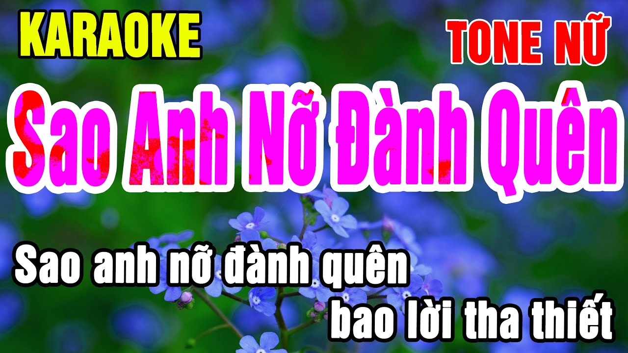 Karaoke Sao Anh Nỡ Đ&agrave;nh Qu&ecirc;n Tone Nữ Nhạc Sống gia huy beat