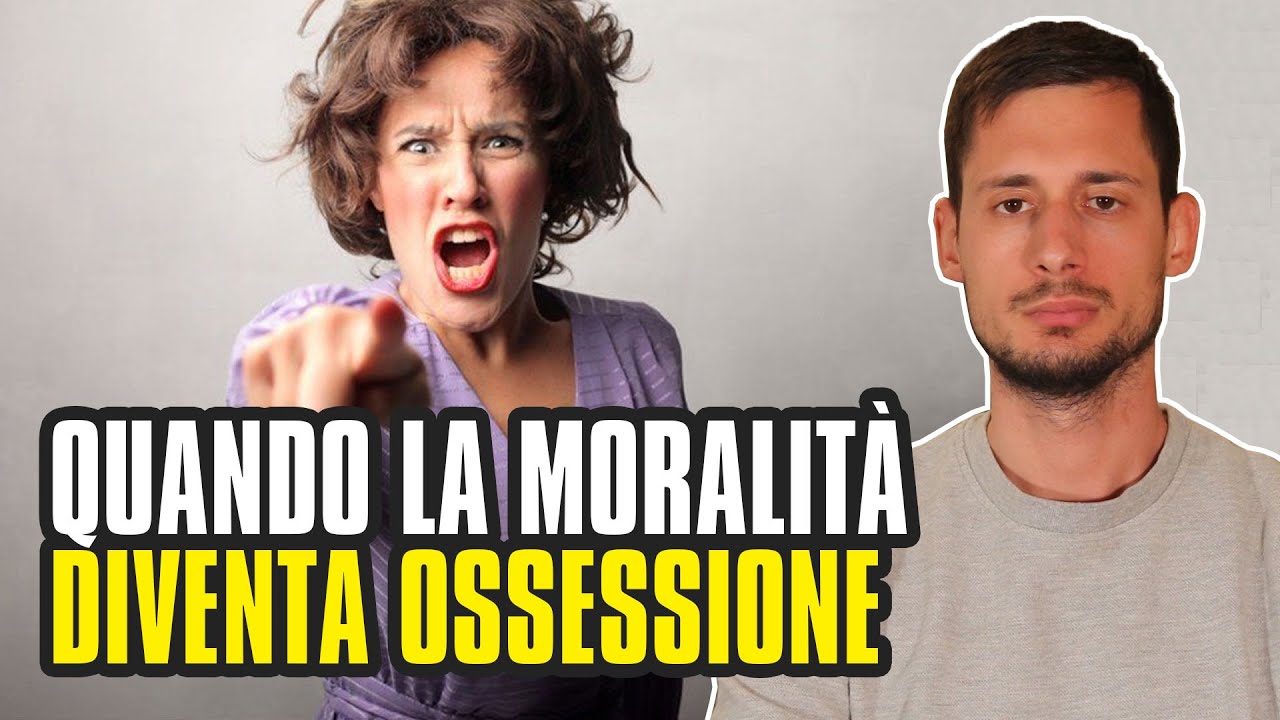 La MORALITÀ può diventare un'ossessione?