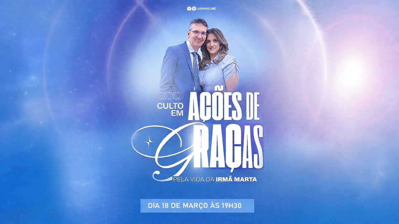 CULTO COM AÇÕES DE GRAÇA PELA IRMÃ MARTA  | MINISTÉRIO DO BELÉM I AD BELEM