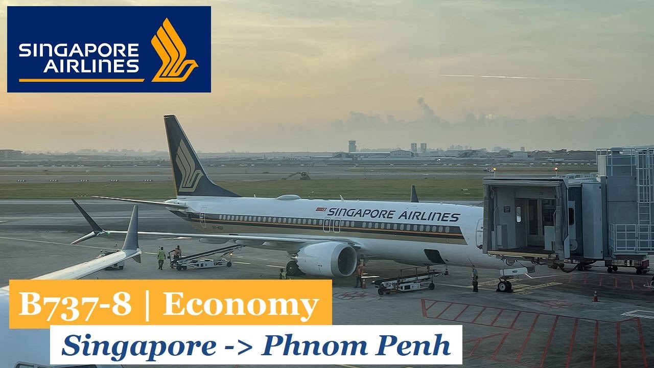 Singapore Airlines B737-8 - Singapore (SIN) to Phnom Penh (PNH) - SQ154 Economy - Trip Report #98