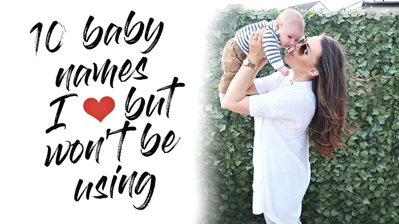 10 BABY NAMES I LOVE BUT WON'T BE USING | MAMA REID