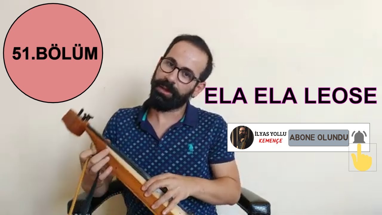 Kemençe Dersi - 51.BÖLÜM / ELA ELA LEOSE