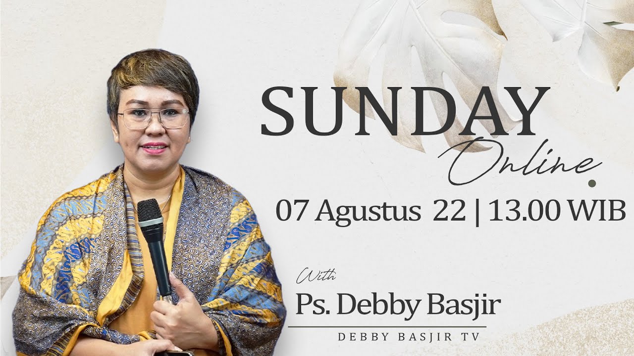 SUNDAY ONLINE - 07/08/22 - pk.13.00 WIB - DEBBY BASJIR #sundayonlinedb