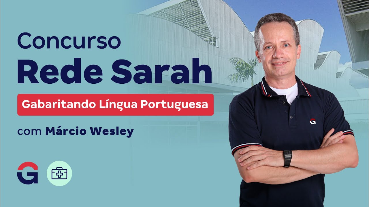 Concurso Rede Sarah: Gabaritando Língua Portuguesa com Márcio Wesley