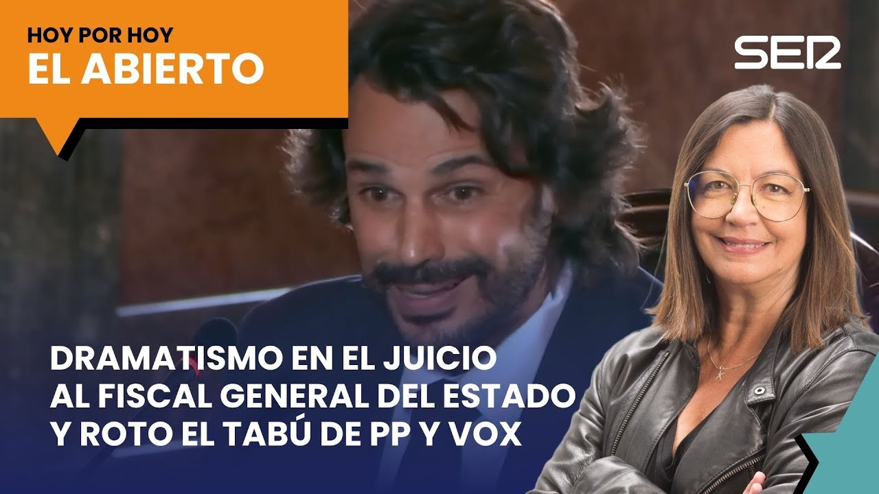 Dramatismo en el juicio al fiscal general y roto el tab&uacute; de PP y Vox | El Abierto (05/11/2025)