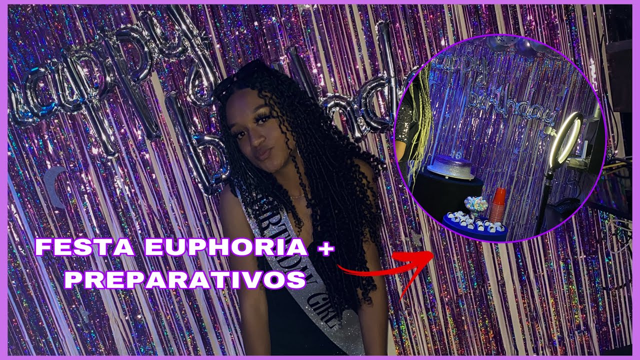 FESTA EUPHORIA + PREPARATIVOS! 💜✨Gih Oliveira