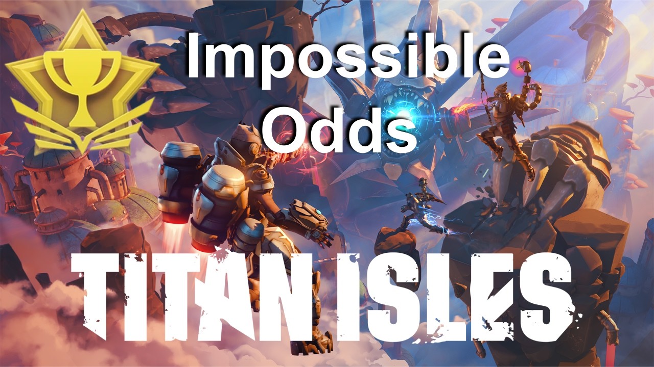 Titan Isles – Impossible Odds Trophy Guide (Solo Apex No Deaths – Legendary Difficulty)