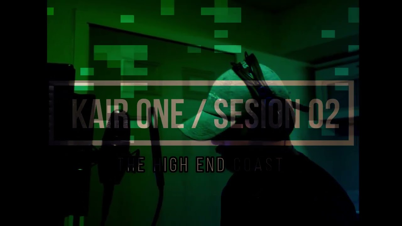 KAIR ONE / SESION 02 // THEHIGHENDCOAST.