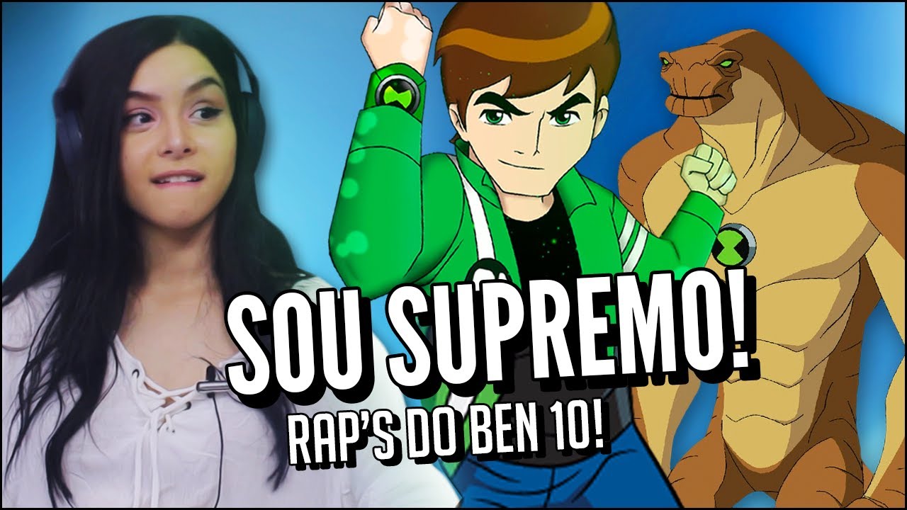 RAP DO BEN 10 - SOU SUPREMO - SUPREMACIA ALIENÍGENA - IRON MASTER (JOVENS REAGEM)